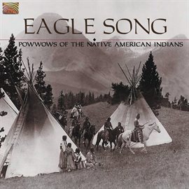 Imagen de portada para Eagle Song: Powwows Of The Native American Indians
