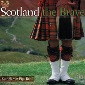 Imagen de portada para Stonehaven Pipe Band: Scotland The Brave