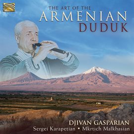 Imagen de portada para The Art Of The Armenian Duduk