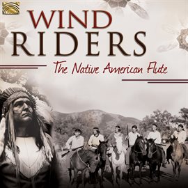 Imagen de portada para Wind Riders: The Native American Flute