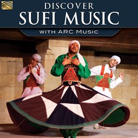 Imagen de portada para Discover Sufi Music With Arc Music