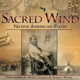 Imagen de portada para Sacred Wind: Native American Flute