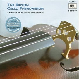 Cover image for The British Cello Phenomenon: A Survey Of 29 Great Performers