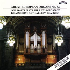 Imagen de portada para Great European Organs, Vol. 32: Kelvingrove Art Gallery, Glasgow