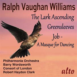 Cover image for Vaughan Williams: The Lark Ascending - Greensleeves - Job (a Masque For Dancing)