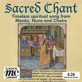 Cover image for Sacred Chant: Timeless Spiritual Songs From Monks, Nuns & Choirs