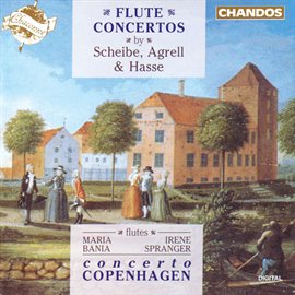 Imagen de portada para Scheibe, Hasse & Agrell: Flute Concertos