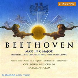 Cover image for Beethoven: Mass In C Major, Elegischer Gesang & Meeresstille Un Glückliche Fahrt