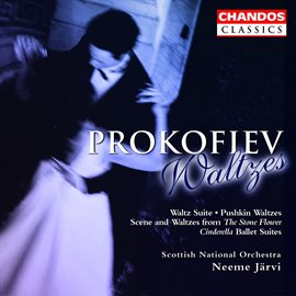 Cover image for Prokofiev: Waltz Suite, Pushkin Waltzes, Scene And Waltzes From The Stone Flower & Cinderella Bal...