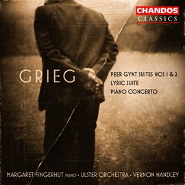 Cover image for Grieg: Peer Gynt Suites, Lyric Suite & Piano Concerto