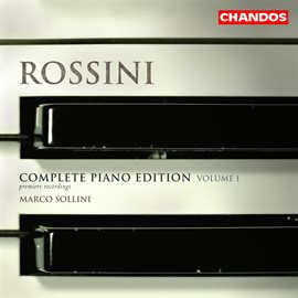 Cover image for Rossini: Complete Piano Works, Vol. 1