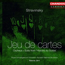 Cover image for Stravinsky: Jeu De Cartes, Orpheus & The Soldier's Tale