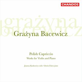 Cover image for Bacewicz: Sonatas, Oberek, Partita & Two Capriccios