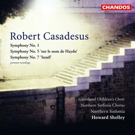 Imagen de portada para Casadesus: Symphony No. 1, Symphony No. 5 & Symphony No. 7