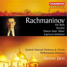 Cover image for Rachmaninoff: The Bells, Vocalise, Dances From Aleko & Capriccio Bohémien