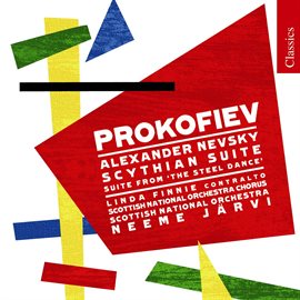 Cover image for Prokofiev: Alexander Nevsky, Scythian Suite & Le Pas D'acier