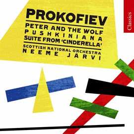 Cover image for Prokofiev: Peter And The Wolf, Cinderella Suite & Pushkiniana