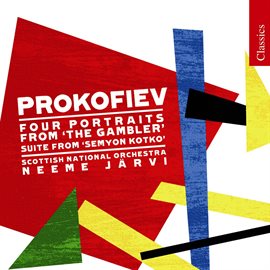 Cover image for Prokofiev: Semyon Kotko Suite & Four Portraits From The Gambler