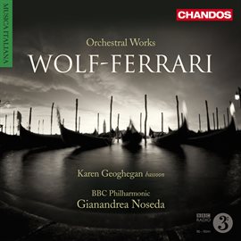 Cover image for Wolf-Ferrari: Orchestral Works