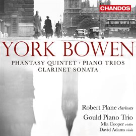 Imagen de portada para Bowen: Clarinet Sonata, Rhapsody Trio, Piano Trios & Phantasy Quintet