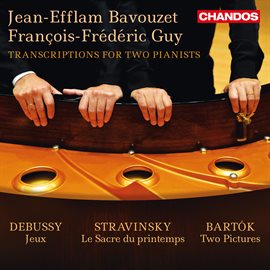 Cover image for Jean-Efflam Bavouzet And François-Frédéric Guy Play Transcriptions For Two Pianists