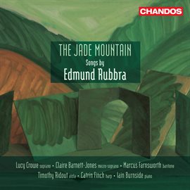 Cover image for The Jade Mountain – Songs By Edmund Rubbra