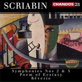 Cover image for Scriabin: Symphonies Nos. 2 & 3, Poem Of Ecstasy & Rêverie