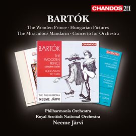 Cover image for Bartok: The Wooden Prince, The Miraculous Mandarin, Hungarian Sketches & Concerto For Orchestra