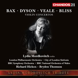 Cover image for Lydia Mordkovitch Plays Bax: Violin Concerto - Dyson: Violin Concerto - Bliss: Violin Concerto - ...