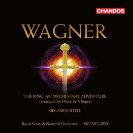 Cover image for Wagner: The Ring, An Orchestral Adventure & Siegfried Idyll