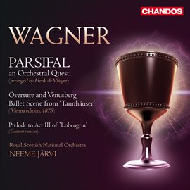 Cover image for Wagner: Parsifal Orchestral Suite, Ballet Scene From Tannhauser & Prelude To Act Iii Of Lohengrin