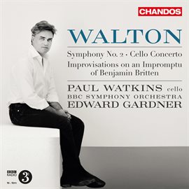 Cover image for Walton: Symphony No. 2, Cello Concerto & Improvisations On An Impromptu Of Benjamin Britten