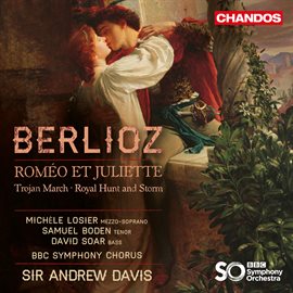 Cover image for Berlioz: Roméo Et Juliette, Marche Troyenne & Chasse Royale Et Orage