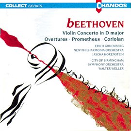 Cover image for Beethoven: Violin Concerto In D Major, Prometheus Overture & Coriolan Overture