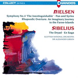 Cover image for Nielsen: Rhapsodic Overture, Symphony No. 4, Pan And Syrinx - Sibelius: The Dryad, En Saga