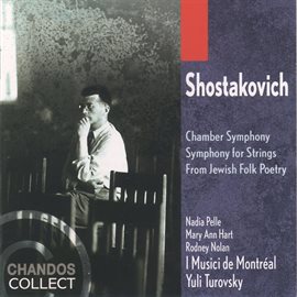 Cover image for Shostakovich: Chamber Symphony, Symphony For Strings & From Jewish Folk Poetry