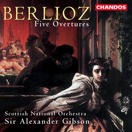 Cover image for Berlioz: Rob Roy, King Lear, Le Carnaval Romain, Overture To Béatrice Et Bénédict & Le Corsaire