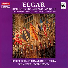 Cover image for Elgar: Cockaigne Overture, Pomp & Circumstance Marches & The Crown Of India Suite