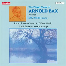 Cover image for Bax: Piano Music, Vol. 2