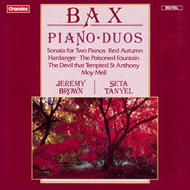 Imagen de portada para Bax: Sonata For Two Pianos, Red Autumn, Hardanger, The Poisoned Fountain, The Devil That Tempted ...