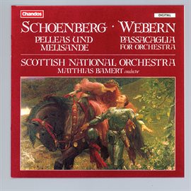 Cover image for Schoenberg: Pelleas Und Melisande - Webern: Passacaglia