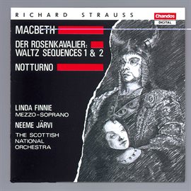 Cover image for Strauss: Macbeth, Der Rosenkavalier Waltz Scenes & Notturno