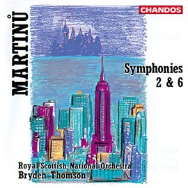 Cover image for Martinů: Symphony No. 2 & Symphony No. 6