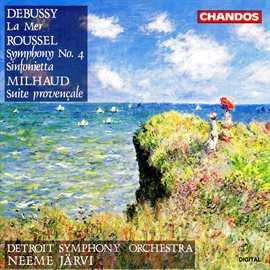 Cover image for Roussel: Symphony No. 4 & Sinfonietta - Debussy: La Mer, Milhaud: Suite Provençale