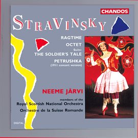 Cover image for Stravinsky: Petrushka, The Soldier's Tale Suite, Ragtime & Octet For Wind