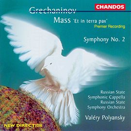 Imagen de portada para Grechaninov: Mass "Et In Terra Pax" & Symphony No. 2