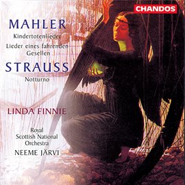 Cover image for Mahler: Kindertotenlieder, Lieder Eines Fahrenden Gesellen - Strauss: Notturno