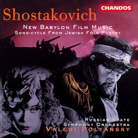 Cover image for Shostakovich: New Babylon & Jewish Folk Poetry