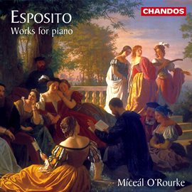 Cover image for Esposito: Three Ballades, A La Memoria Di Bellini, My Irish Sketchbook, Preludes And Other Select...