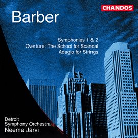 Imagen de portada para Barber: Symphonies Nos. 1, 2, Overture To "The School For Scandal" & Adagio For Strings